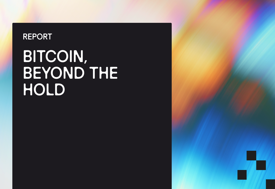 Report: Bitcoin, beyond the hold